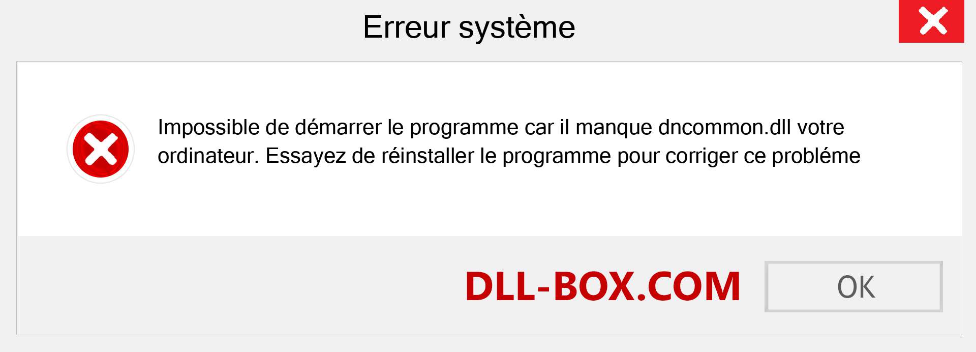 Le fichier dncommon.dll est manquant ?. Télécharger pour Windows 7, 8, 10 - Correction de l'erreur manquante dncommon dll sur Windows, photos, images